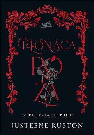 Płonąca róża. Seria Szept ognia i popiołu. Tom 2