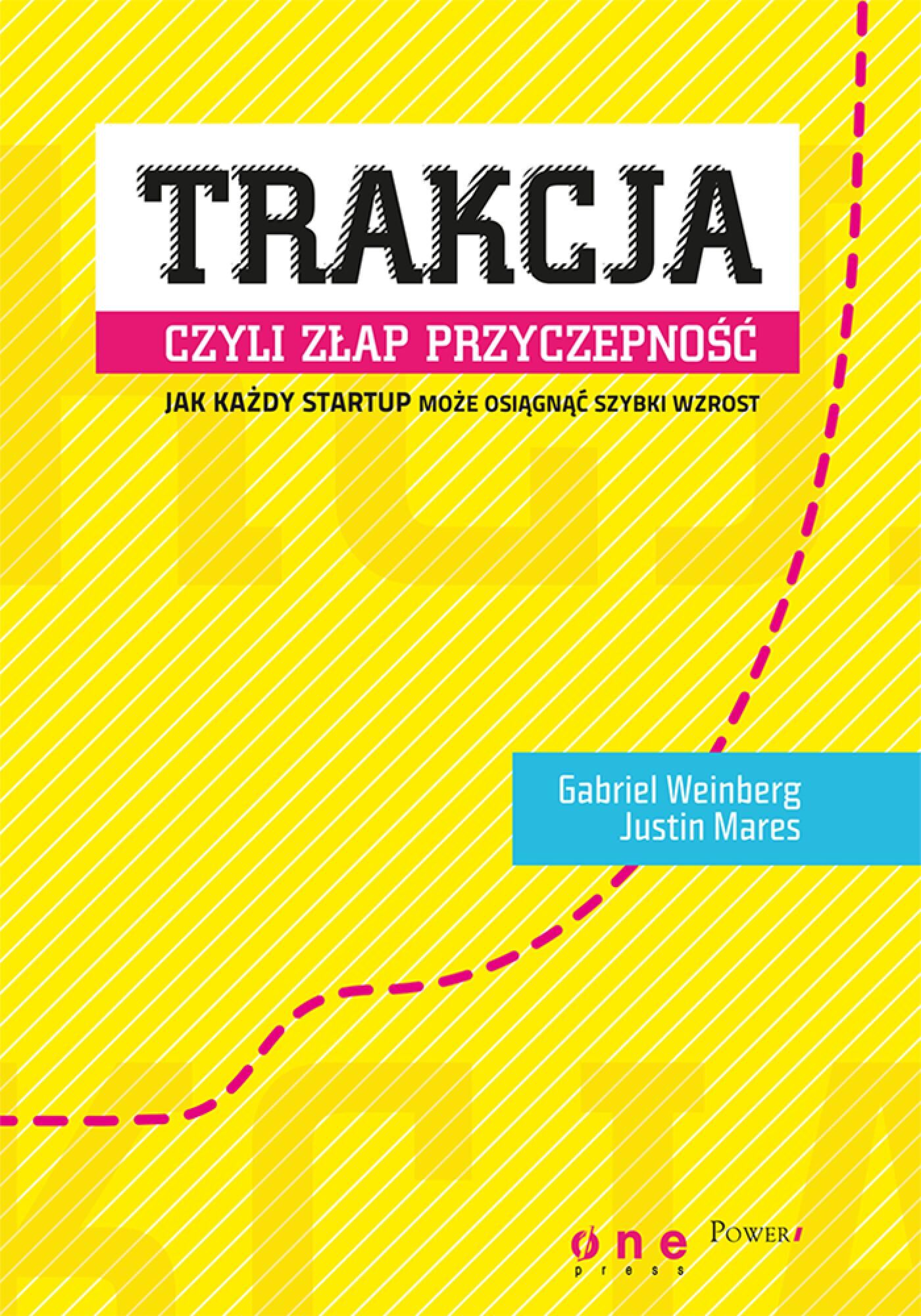 Trakcja, czyli złap przyczepność. Jak każdy startup może osiągnąć szybki wzrost (e-book)