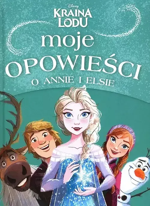 Moje opowieści o Annie i Elsie. Disney Kraina Lodu