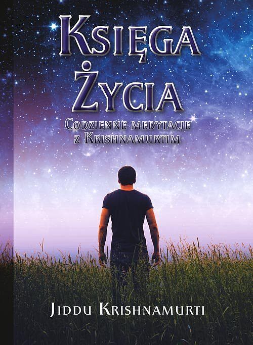 Księga Życia Codzienne medytacje z Krishnamurtim