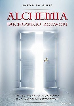 Alchemia duchowego rozwoju inteligencja duchowa dla zaawansowanych