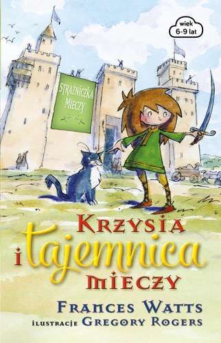 Krzysia i tajemnica mieczy strażniczka mieczy