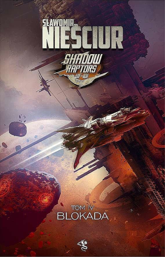 Blokada. Shadow raptors. Tom 4