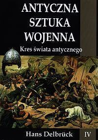 Antyczna sztuka wojenna Kres świata antycznego