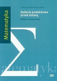 Matematyka.Zadania powtórkowe przed maturą. Zakres rozszerzony
