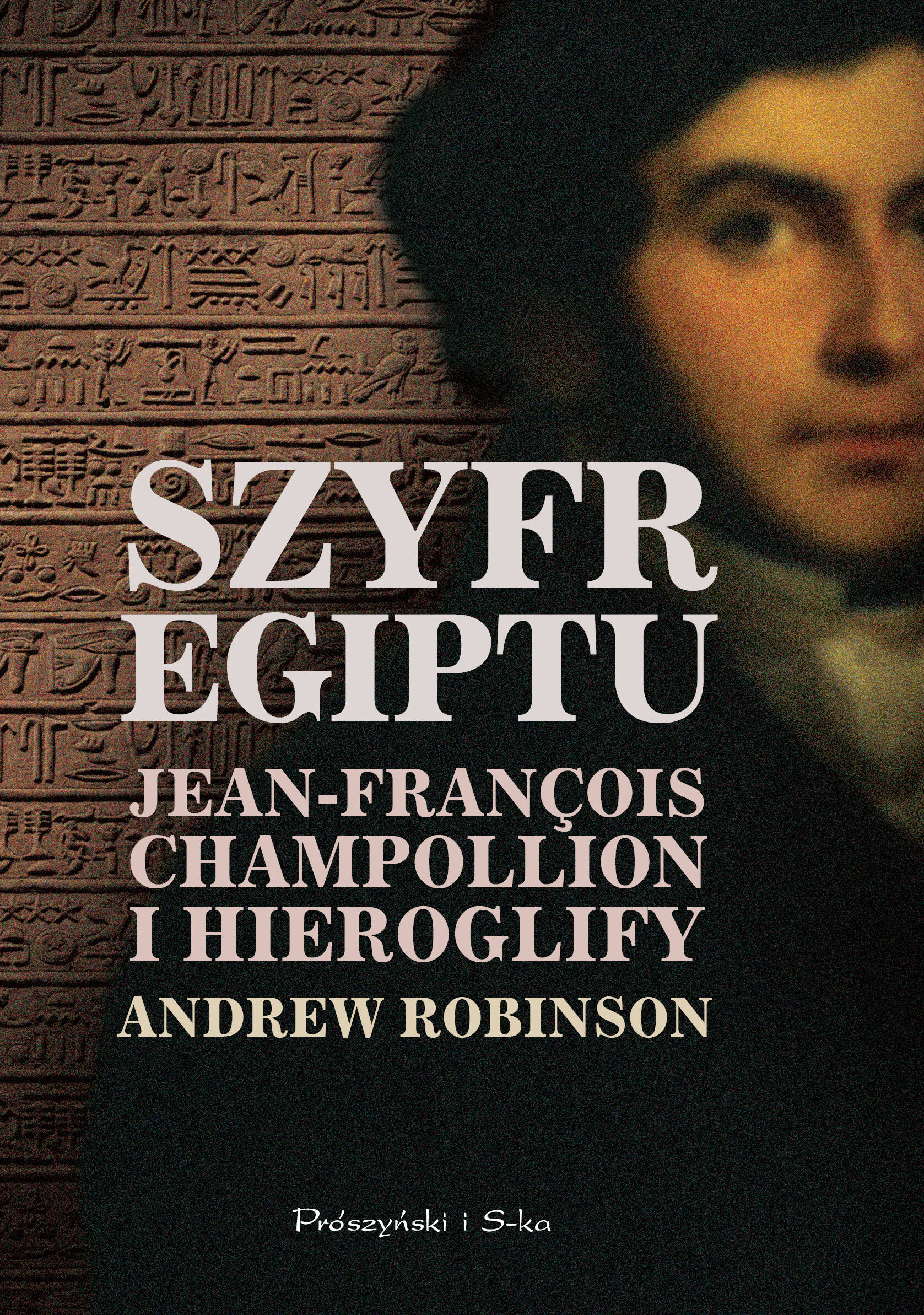 Szyfr Egiptu. Jean-Francois Champollion i hieroglify