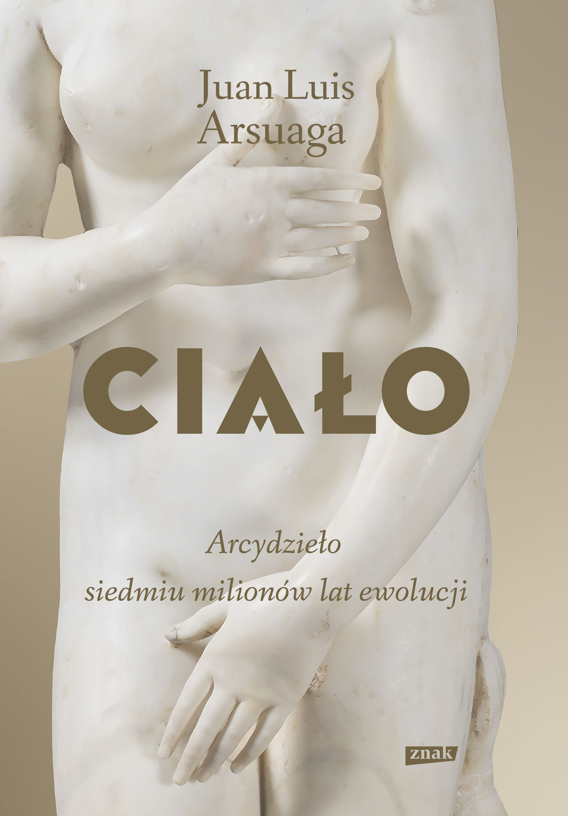 Ciało. Arcydzieło siedmiu milionów lat ewolucji