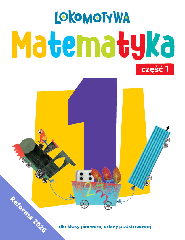 Lokomotywa 1 Matematyka Ćwiczenia cz 1 EDYCJA 2026