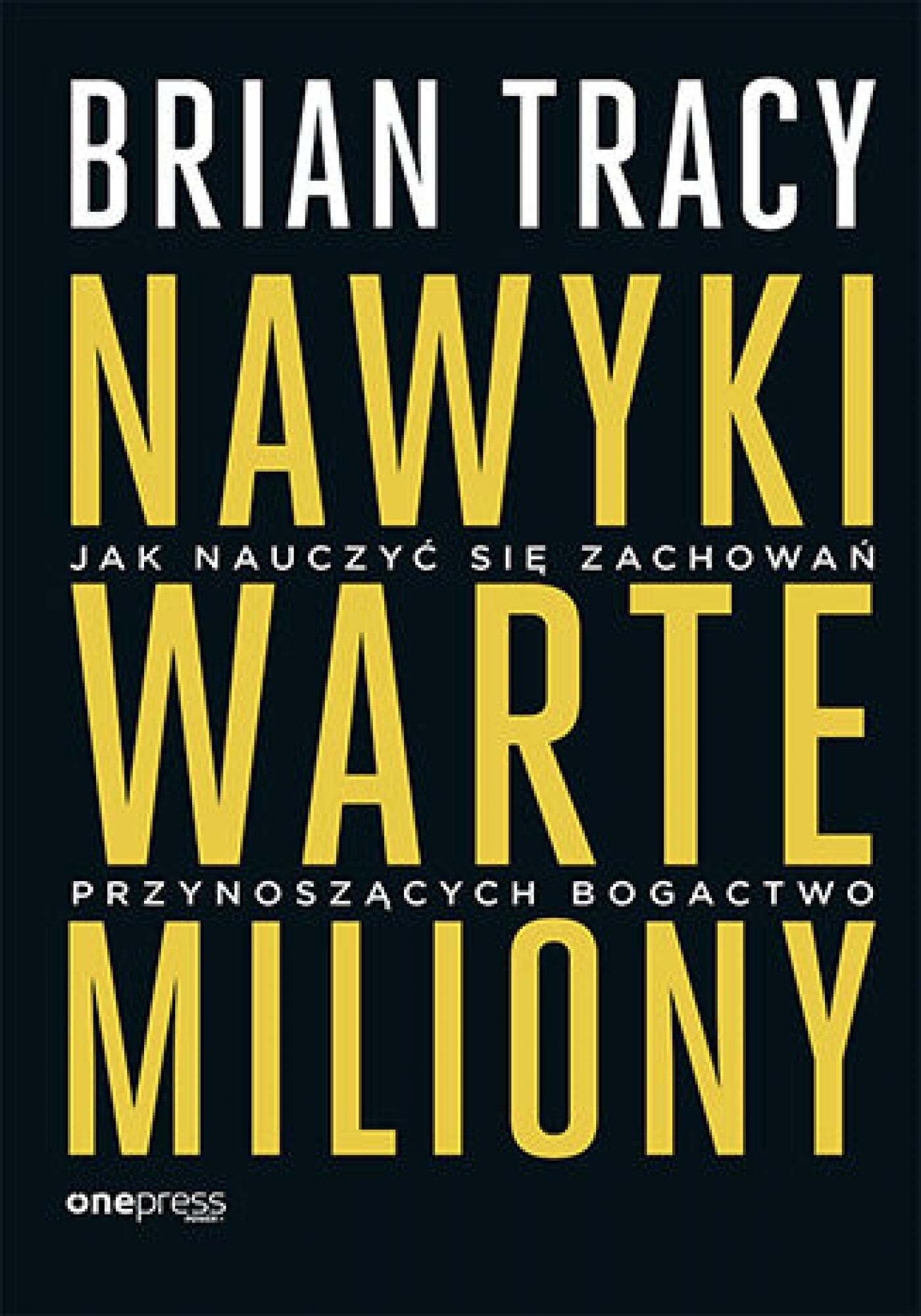 Nawyki warte miliony. Jak nauczyć się zachowań przynoszących bogactwo (e-book)
