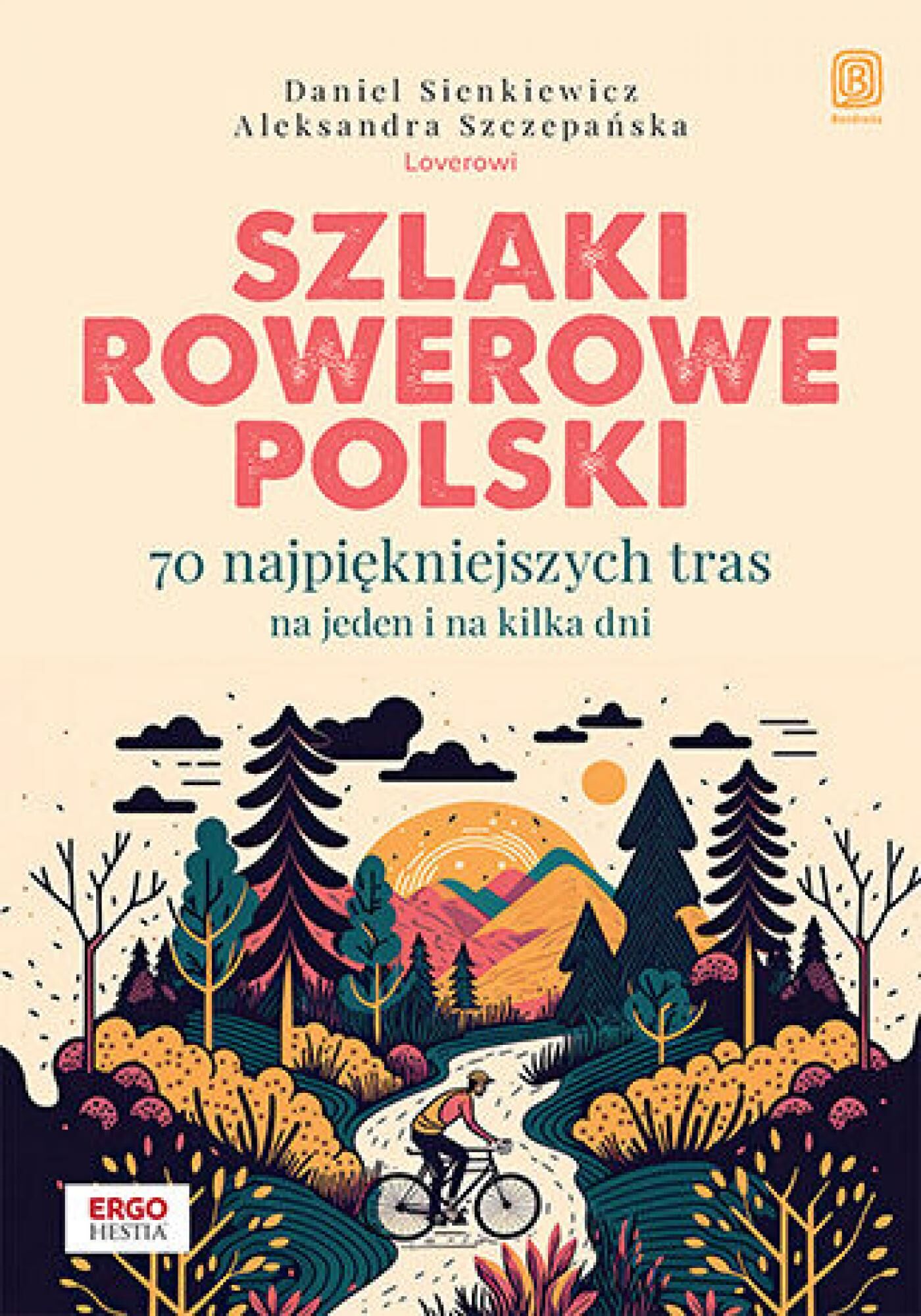 Szlaki rowerowe Polski. 70 najpiękniejszych tras na jeden i na kilka dni (e-book)
