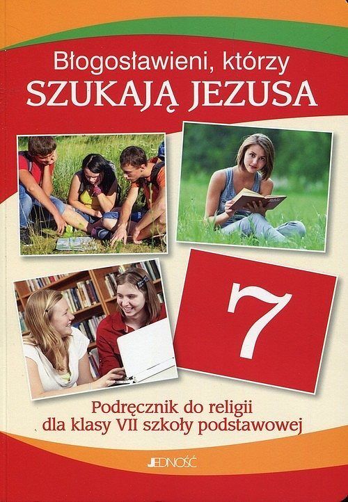 Podręcznik do religii dla kl. 7 SP pt. "Błogosławieni, którzy szukają Jezusa"