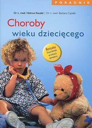 Choroby wieku dziecięcego. Poradnik