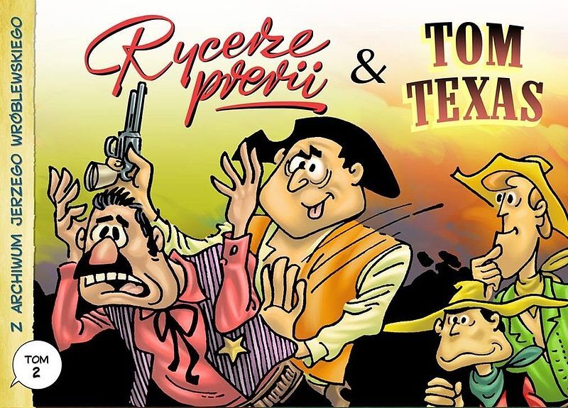 Z archiwum Jerzego Wróblewskiego - 2 - Rycerze prerii / Tom Texas (wyd. III)