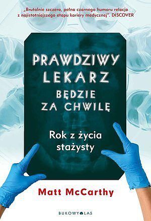 Prawdziwy lekarz zaraz będzie. Rok z życia stażysty