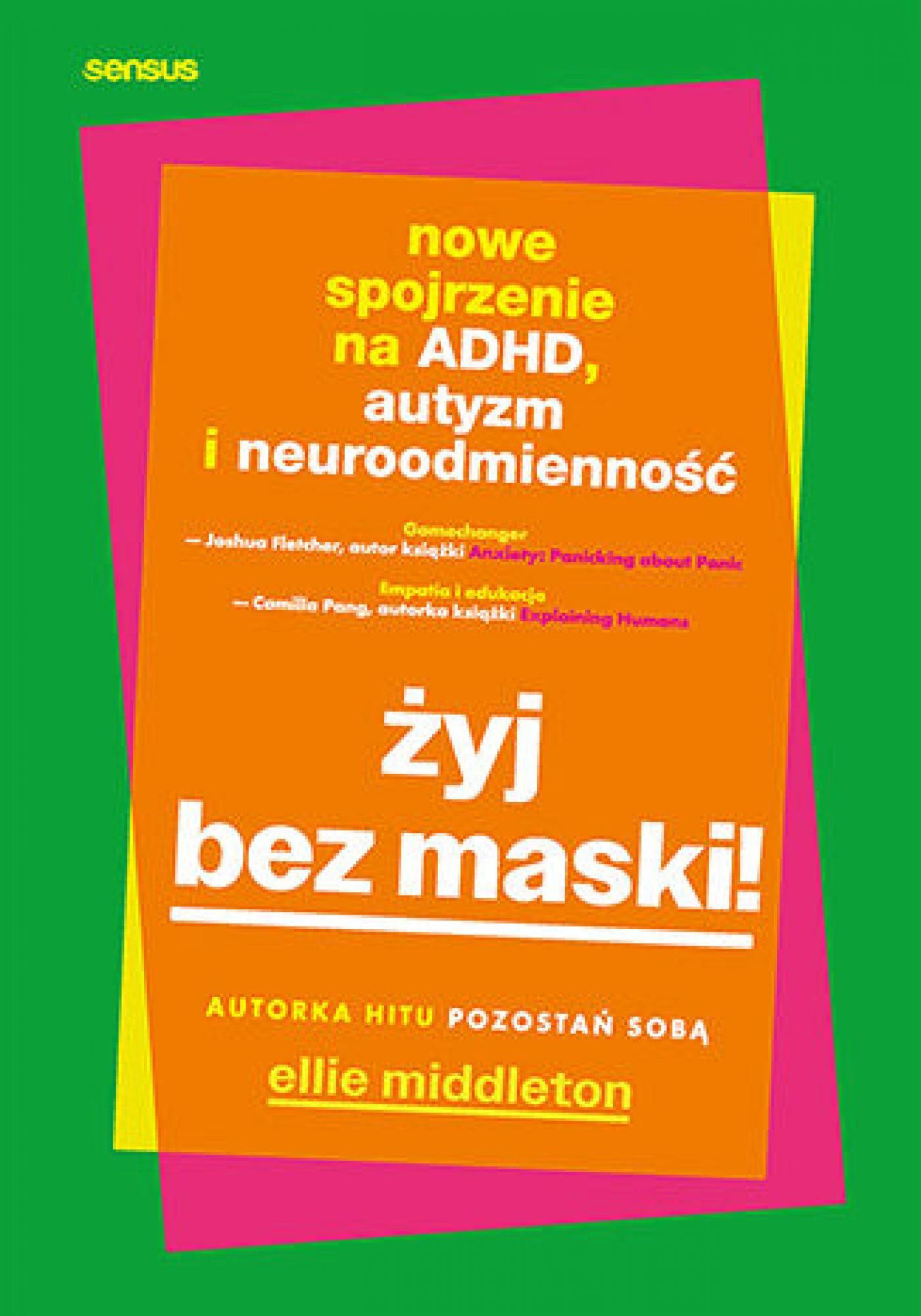 Żyj bez maski! Nowe spojrzenie na ADHD, autyzm i neuroodmienność (e-book)