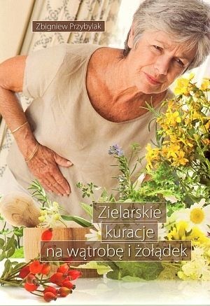 Zielarskie kuracje na wątrobę i żołądek