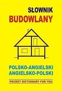SŁOWNIK BUDOWLANY polsko-angielski angielsko-polski