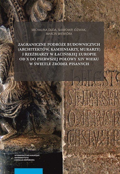 Zagraniczne podróże budowniczych (architektów, kamieniarzy, murarzy) i rzeźbiarzy w łacińskiej Europ