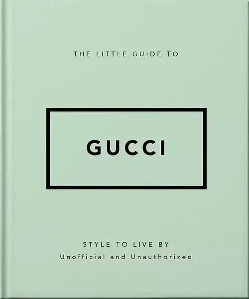 The Little Guide to Gucci