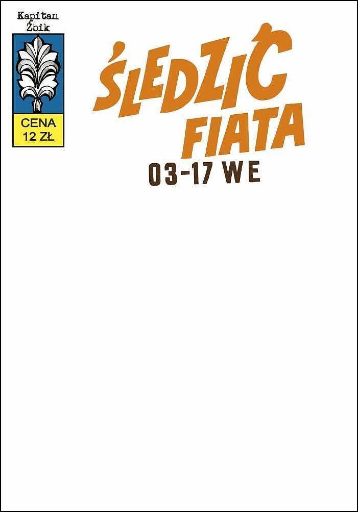 Kapitan Żbik - 07 - Śledzić fiata 03-17 WE (okładka blank)