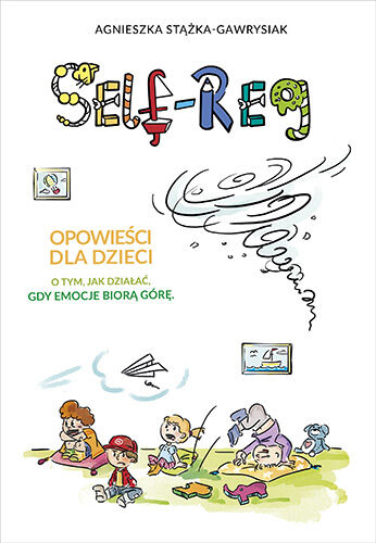 Self-reg opowieści dla dzieci o tym jak działać gdy emocje biorą górę