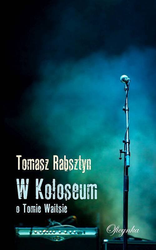 W Koloseum O Tomie Waitsie
