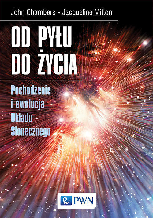 Od pyłu do życia. Pochodzenie i ewolucja Układu Słonecznego