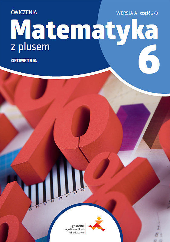 Matematyka z plusem ćwiczenia dla klasy 6 geometria wersja a część 2/3 szkoła podstawowa wydanie 2022