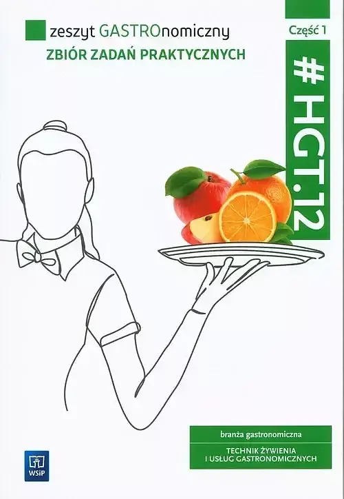 Zeszyt gastronomiczny HGT.12. Część 1 Zbiór zadań praktycznych