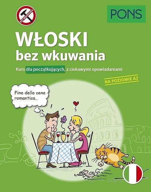 Włoski bez wkuwania kurs dla początkujących z ciekawymi opowiadaniami poziom a2 wyd. 2 pons