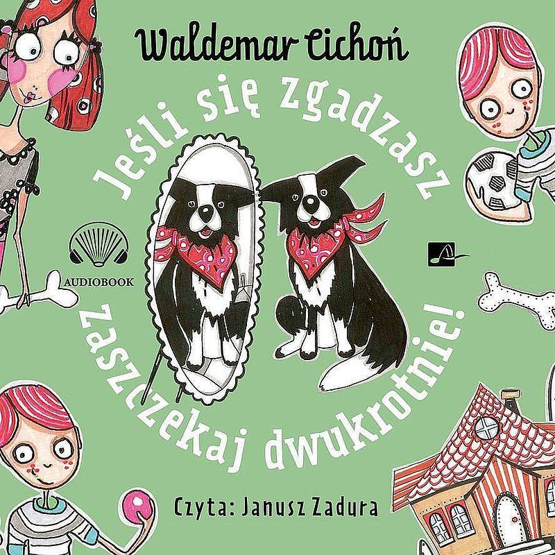 Jeśli się zgadzasz, zaszczekaj dwukrotnie! (audiobook CD)