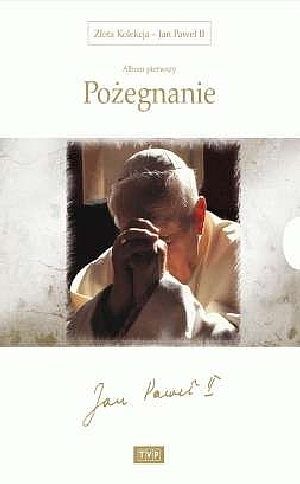 Pożegnanie (Złota Kolekcja - Jan Paweł II)