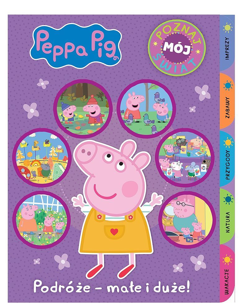 Peppa Pig. Poznaj mój świat. Podróże - małe i duże!