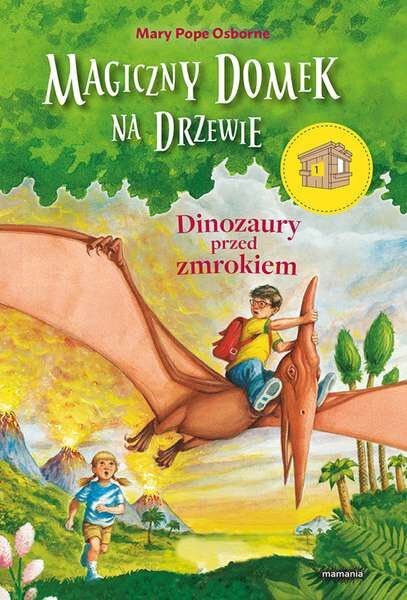 Dinozaury przed zmrokiem Magiczny domek na drzewie