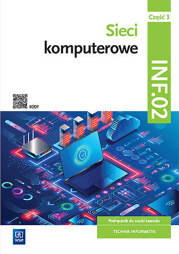 Sieci komputerowe kwalifikacja inf. 02 podręcznik część 3