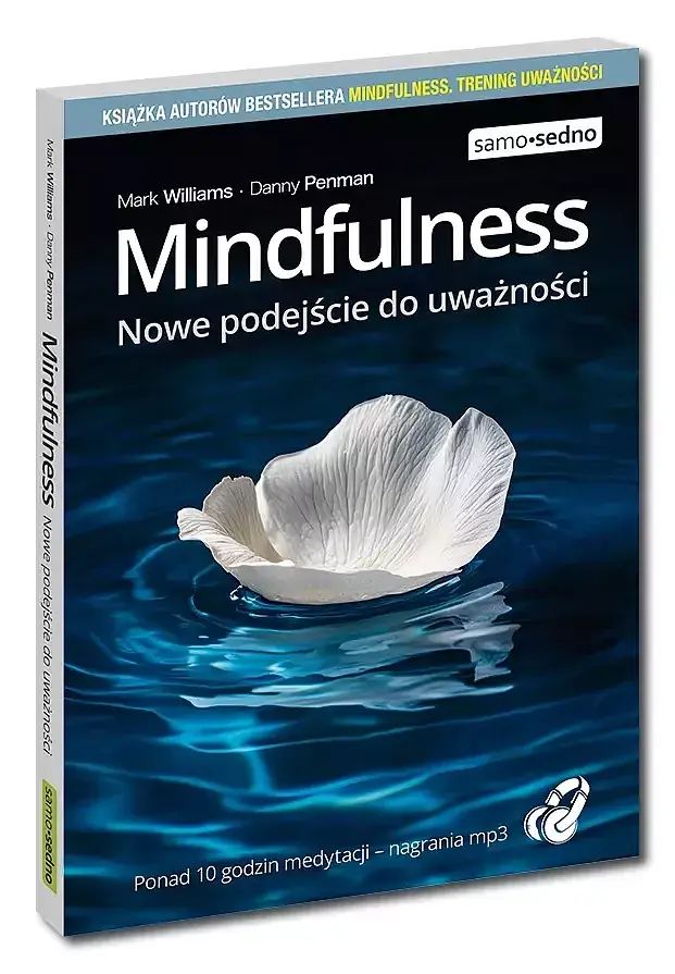 Mindfulness. Nowe podejście do uważności. Samo Sedno