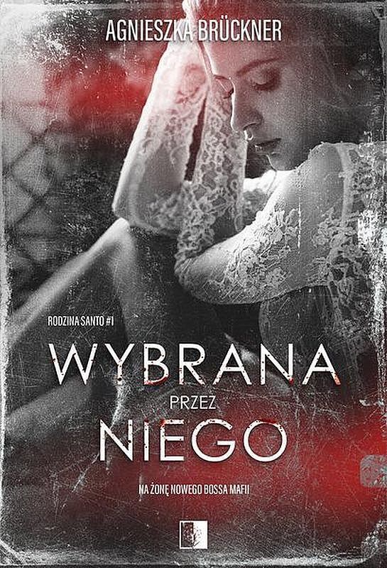 Wybrana przez niego. Rodzina santo. Tom 1