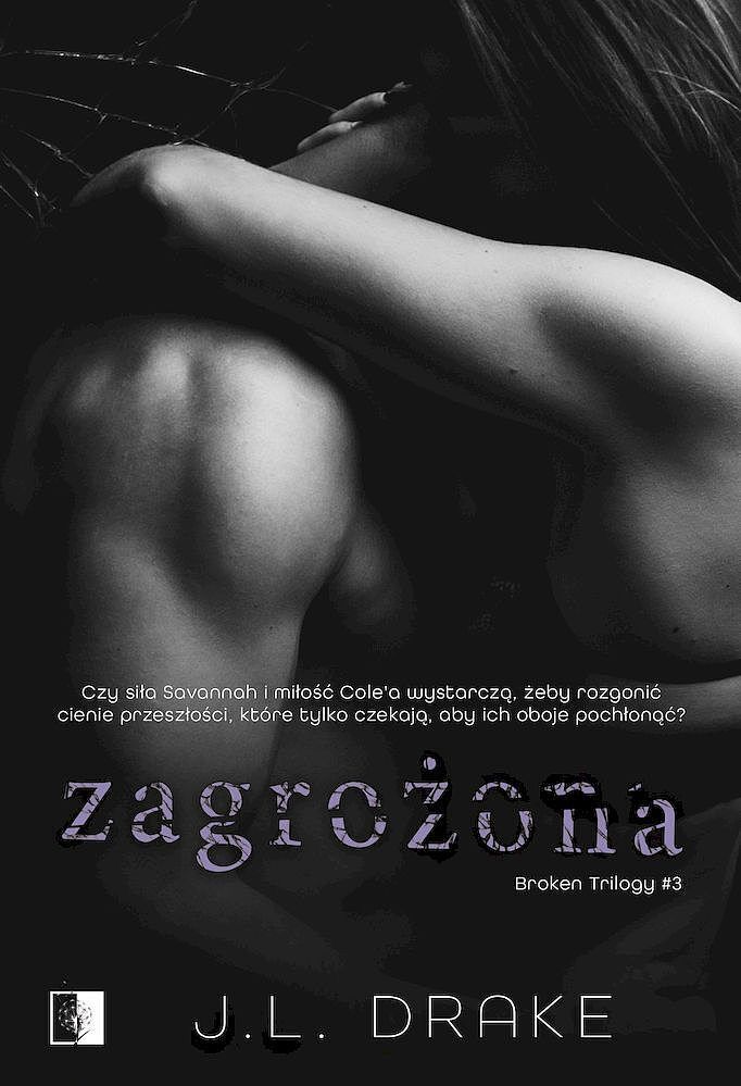 Zagrożona. Broken trilogy. Tom 3