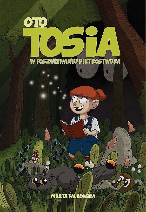 Oto Tosia - 01 - W poszukiwaniu Pietrostwora