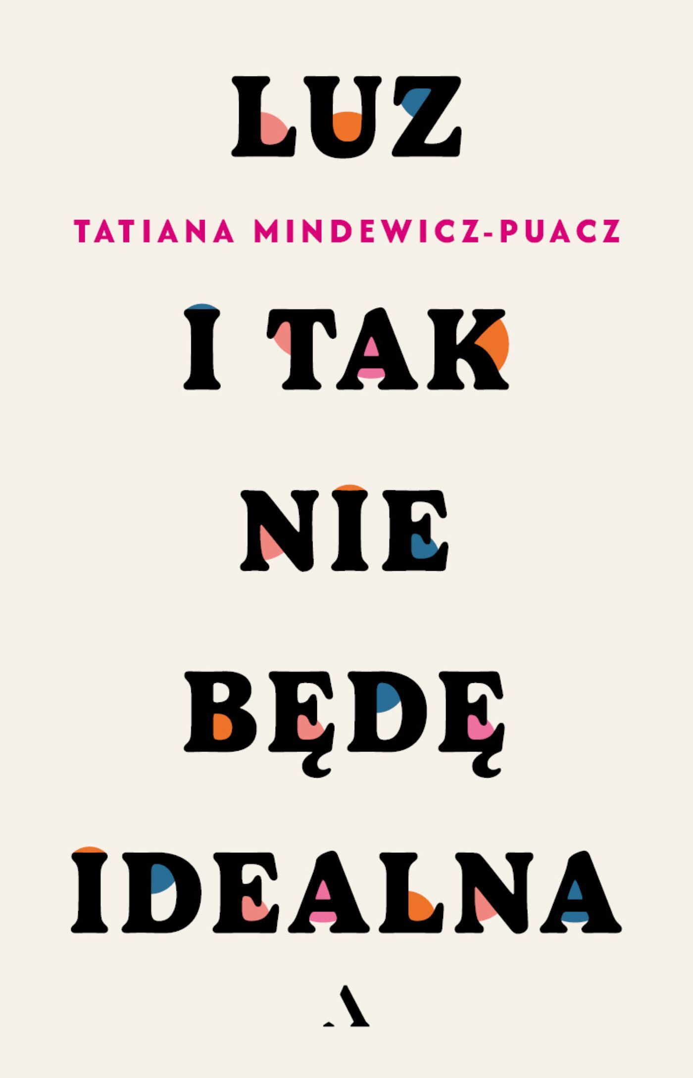Luz. I tak nie będę idealna