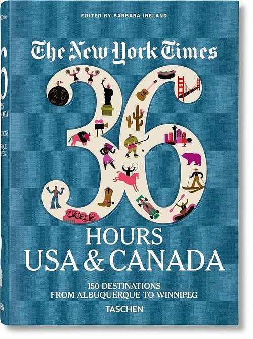 The New York Times 36 Hours. USA & Canada