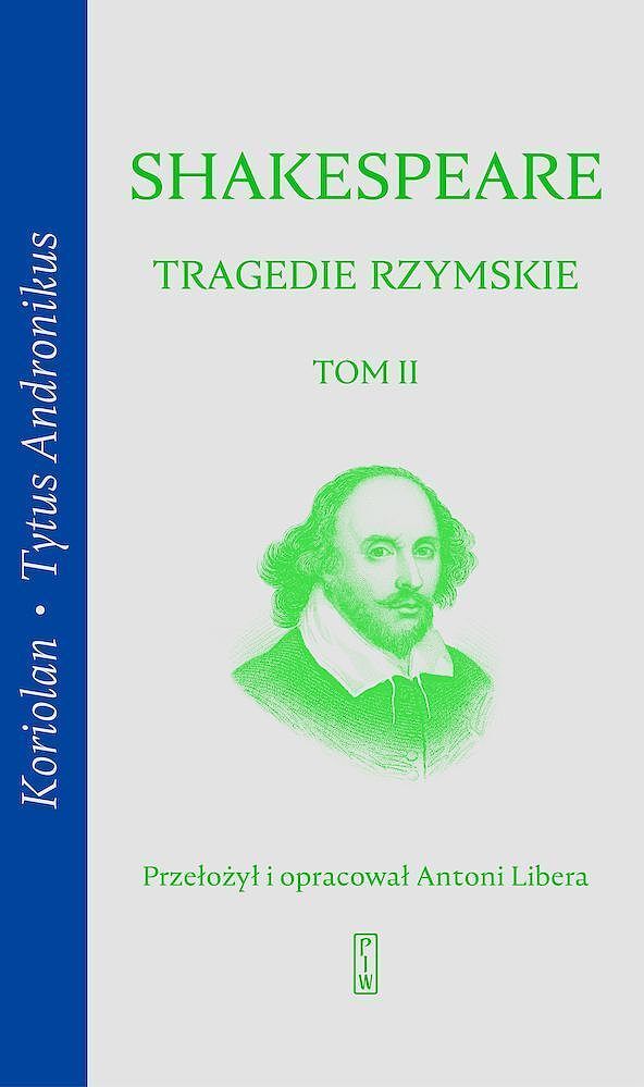 Tragedie rzymskie. Tom 2 Koriolan, Tytus Andronikus