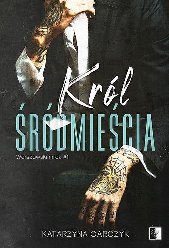 Król śródmieścia. Warszawski mrok. Tom 1