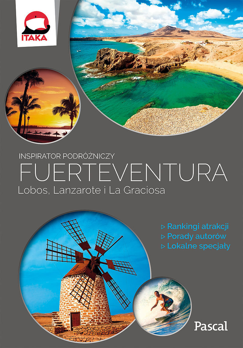 Fuertaventura, Lobos, Lanzarote i La Graciosa. Inspirator podróżniczy