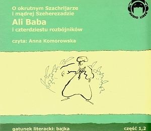 O okrutnym Szachrijarze i mądrej Szeherezadzie Ali Baba i 40 rozbójników (audiobook CD)