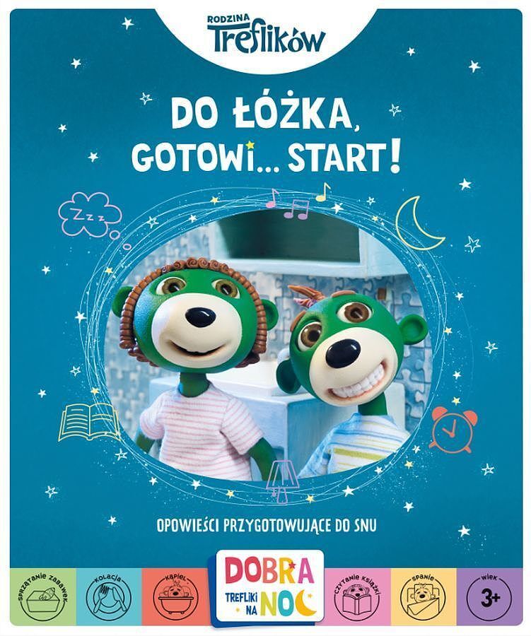 Do łóżka, gotowi. Start! rodzina treflików. Dobranoc, trefliki na noc. Opowieści przygotowujące do snu
