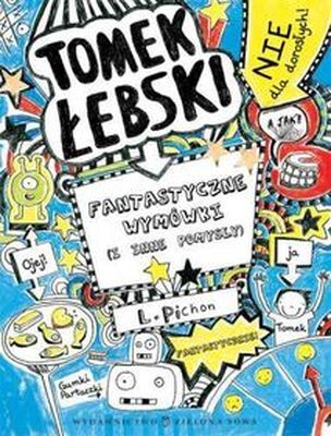 Tomek Łebski fantastyczne wymówki i inne pomysły