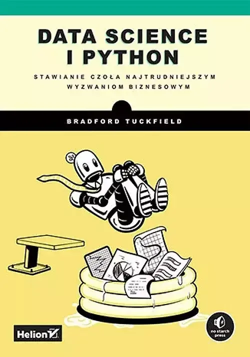Data science i Python Stawianie czoła najtrudniejszym wyzwaniom biznesowym