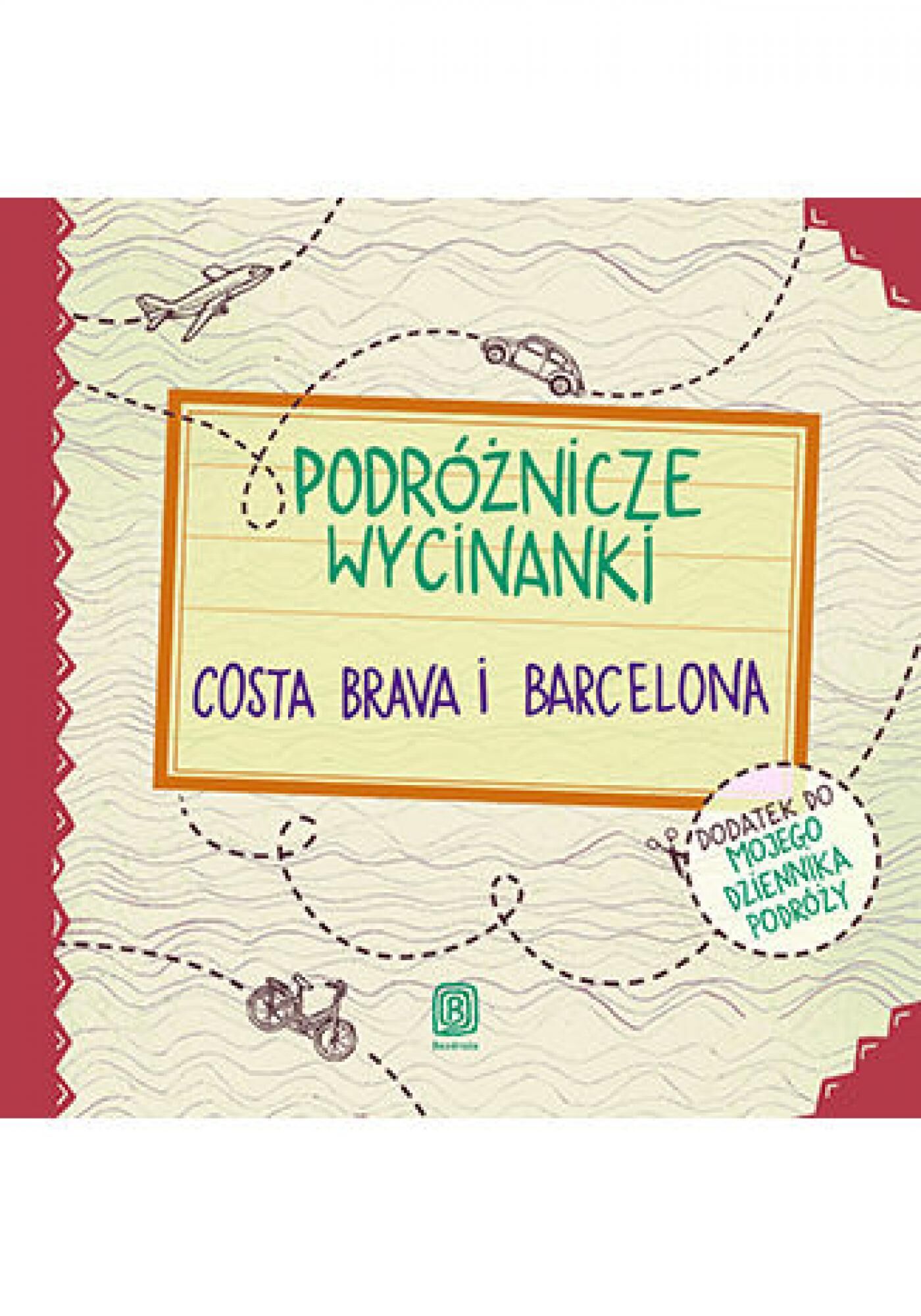 Podróżnicze wycinanki. Costa Brava i Barcelona. Wydanie 1 (e-book)
