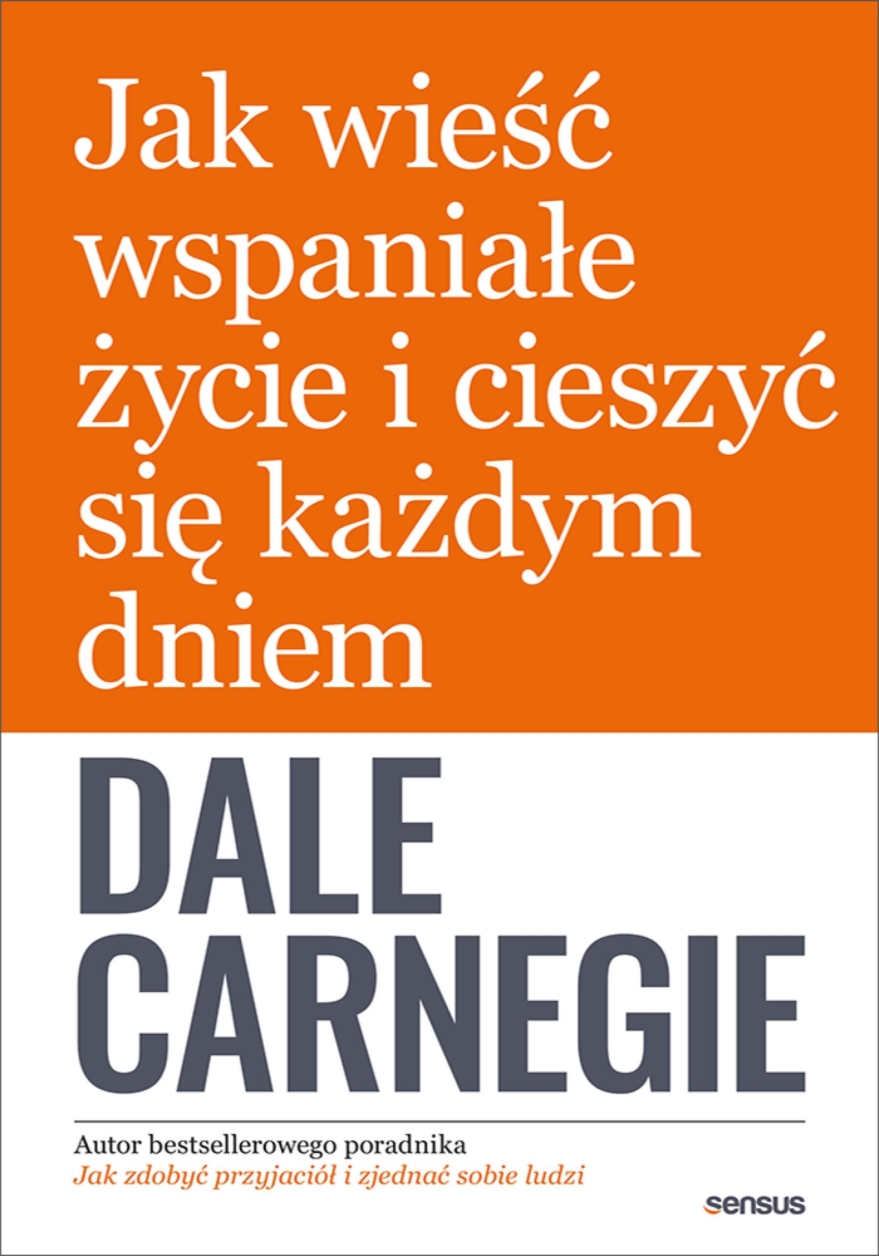 Jak wieść wspaniałe życie i cieszyć się każdym dniem (e-book)